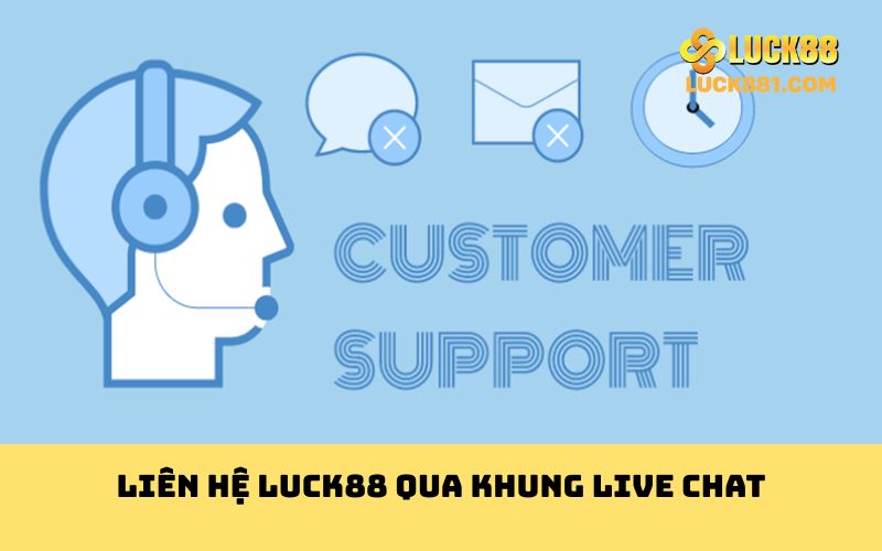 Liên hệ LUCK88 qua khung live chat