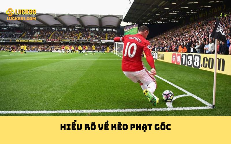 Hiểu rõ về kèo phạt góc