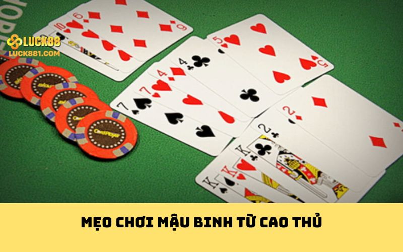 Mẹo chơi mậu binh từ cao thủ