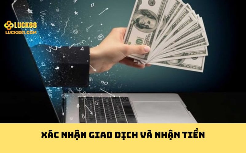 Xác nhận giao dịch và nhận tiền