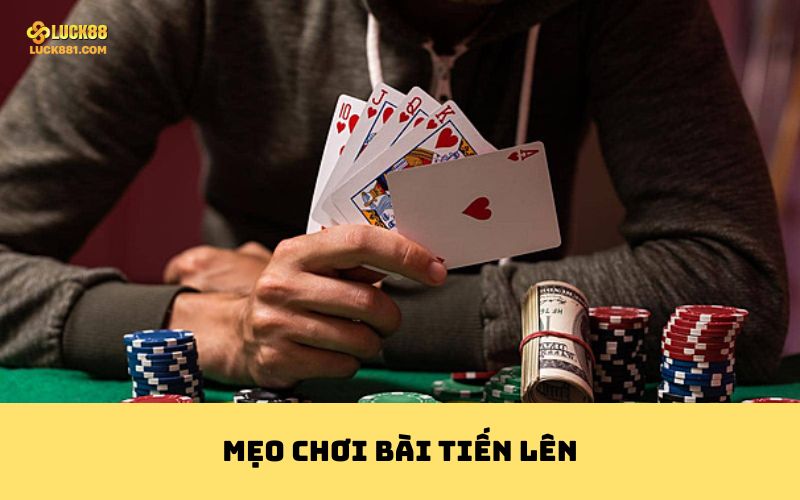 mẹo chơi bài tiến lên