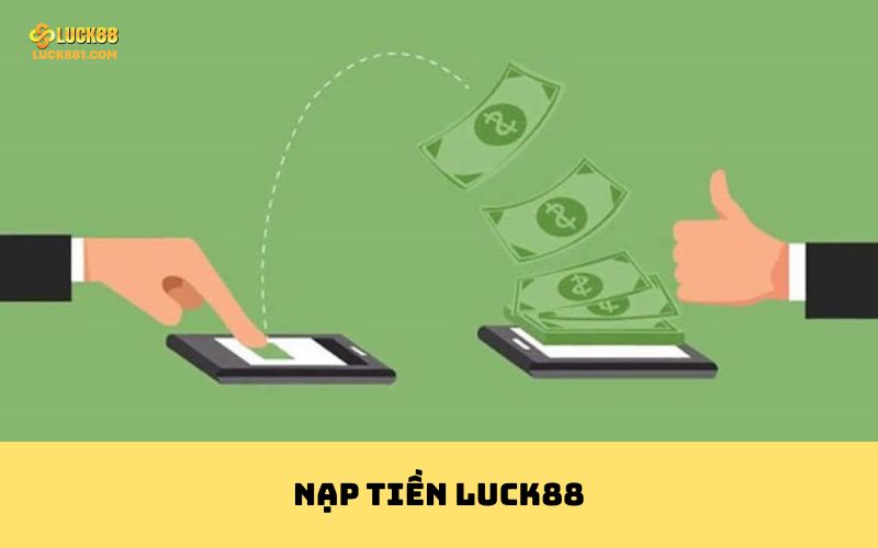 Nạp tiền LUCK88