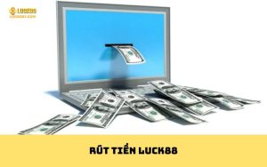 rút tiền LUCK88